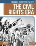 Indigenous History from 1961&ndash;1977: The Civil Rights Era
