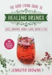 Good Living Guide to Healing Drinks