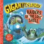 Gigantosaurus &ndash; Raiders of the Lost Shell