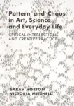 Pattern and Chaos in Art, Science and Everyday Life