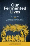 Our Fermented Lives