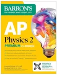 AP Physics 2 Premium, Fourth Edition: Prep Book with 4 Practice Tests + Comprehensive Review + Online Practice (2025)