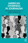 American Otherness in Journalism