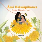 m Oswpikones (Dear Dandelion)