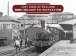Lost Lines of England: Birmingham to Worcester