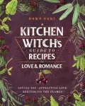 Kitchen Witch's Guide to Recipes for Love & Romance