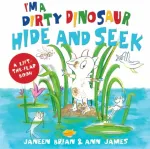 I&rsquo;m a Dirty Dinosaur Hide and Seek