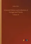 General History and Collection of Voyages and Travels