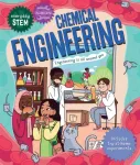 Everyday STEM Engineering &ndash; Chemical Engineering
