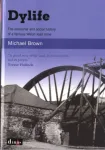 Dylife - The Industrial and Social History of a Famous Welsh Lead Mine