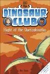 Dinosaur Club: Flight of the Quetzalcoatlus