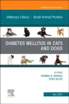 Diabetes Mellitus in Cats and Dogs, An Issue of Veterinary Clinics of North America