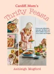 Cardiff Mum&rsquo;s Thrifty Feasts