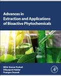 Advances in Extraction and Applications of Bioactive Phytochemicals