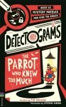 Detectograms&reg;: The Parrot Who Knew Too Much