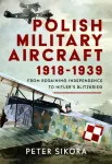 Polish Military Aircraft 1918-1939