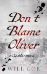 Don&rsquo;t Blame Oliver