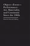 Object&ndash;Event&ndash;Performance &ndash; Art, Materiality, and Continuity Since the 1960s
