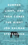 Summer Light, and Then Comes the Night