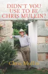 Didn't You Use to Be Chris Mullin?, Diaries 2010-2022