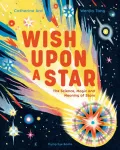 Wish Upon a Star, The Science, Magic and Meaning of Stars