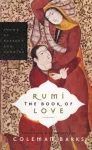 Rumi: The Book of Love, Poems of Ecstasy and Longing