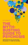 Myth-Busting Guide to Psychosis, Demystifying Hallucinations, Delusions, and How to Live Well