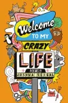 Welcome to My Crazy Life, Poems by the winner of the Laugh Out Loud Award