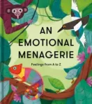 Emotional Menagerie, Feelings from A-Z