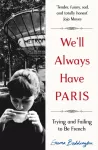 We'll Always Have Paris, Trying and Failing to Be French