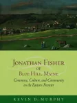 Jonathan Fisher of Blue Hill, Maine