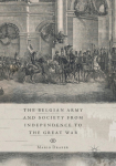 Belgian Army and Society from Independence to the Great War