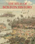 Atlas of Boston History