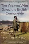 Women Who Saved the English Countryside