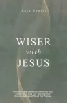 Wiser With Jesus