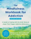 The Mindfulness Workbook for Addiction