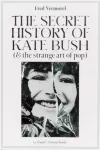 Secret History Of Kate Bush (And The Strange Art Of Pop)