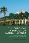 Political Theology of Hannah Arendt