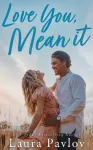 Love You, Mean It