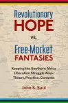 Revolutionary Hope vs Free Market Fantasies