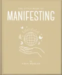 The Little Book of Manifesting
