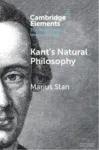 Kant&rsquo;s Natural Philosophy