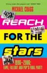 Reach for the Stars: 1996&ndash;2006: Fame, Fallout and Pop&rsquo;s Final Party