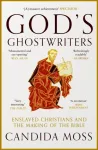 God&rsquo;s Ghostwriters