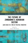 Future of Zimbabwe&rsquo;s Agrarian Sector
