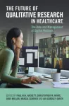 Future of Qualitative Research in Healthcare