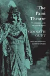 Parsi Theatre &ndash; Its Origins and Development