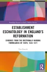 Establishment Eschatology in England&rsquo;s Reformation