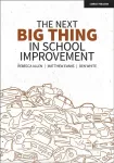 The Next Big Thing in School Improvement