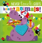 Never Touch God&rsquo;s Hungry Animals